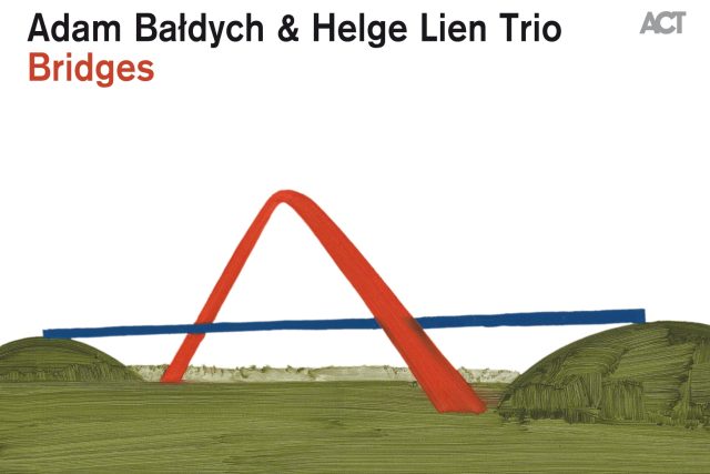 Adam Baldych & Helge Lien Trio – Bridges | foto: ACT Music